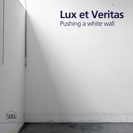 Lux et Veritas: Pushing a White Wall