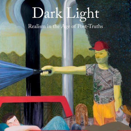 Dark Light: Realism in the Age of Post-Truths. Selections from the Tony and Elham Salamé Collection–Aïshti Foundation