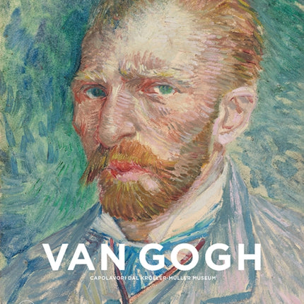 Van Gogh: Masterpieces from the Kröller-Müller Museum