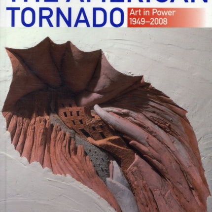 The American Tornado Art in Power 19492008