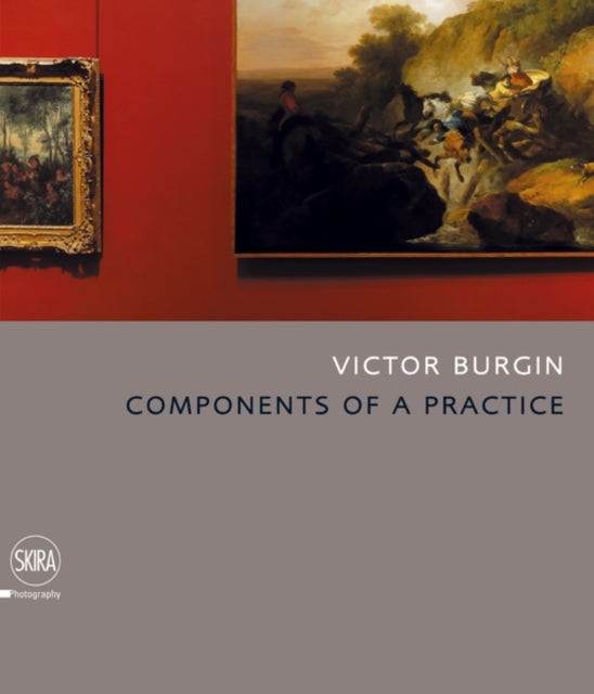 Victor Burgin: Components of a Practice