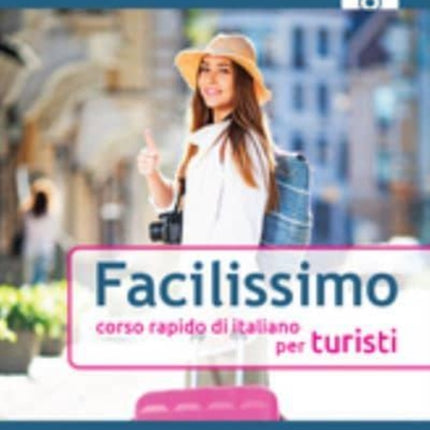 Facilissimo. Corso rapido di italiano per turisti