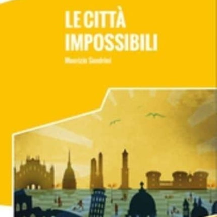 Italiano facile: Le citta impossibili. Libro + online MP3 audio