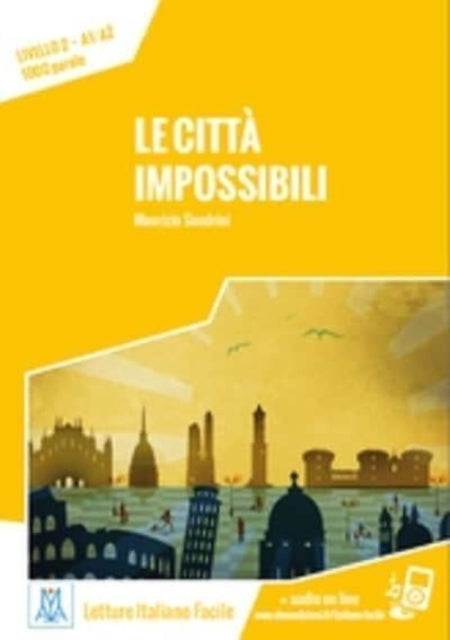 Italiano facile: Le citta impossibili. Libro + online MP3 audio