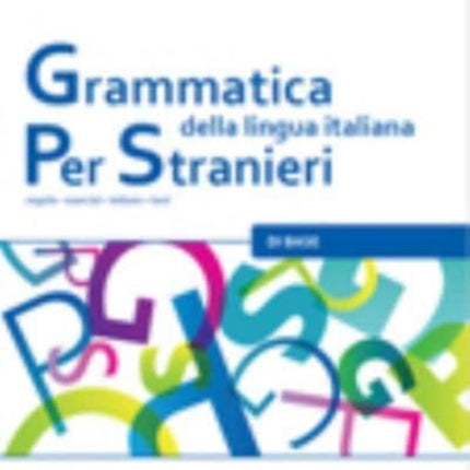 Grammatica della lingua italiana Per Stranieri: Libro 1 - Di Base (A1/A2)