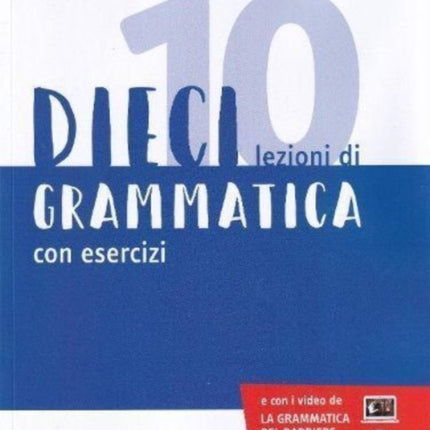 Dieci: Grammatica con esercizi. Libro + video online A1/A2