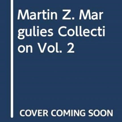 Martin Z. Margulies Collection Vol. 2