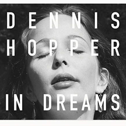 Dennis Hopper: In Dreams: Scenes from the Archive