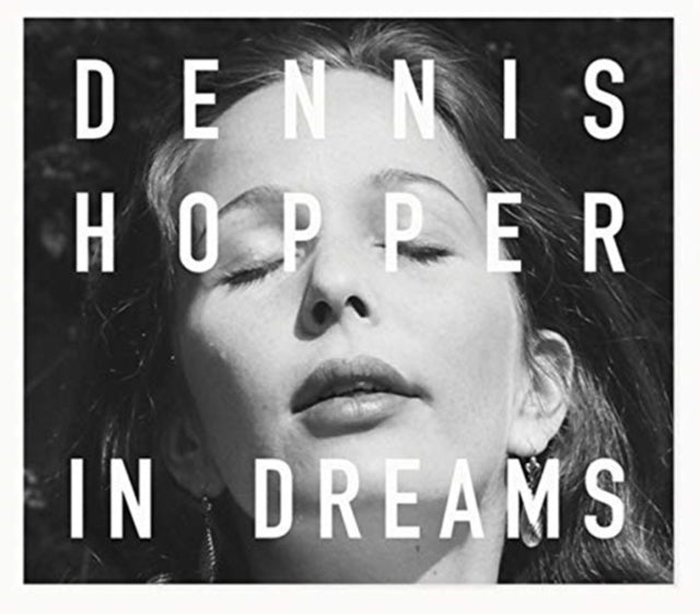 Dennis Hopper: In Dreams: Scenes from the Archive