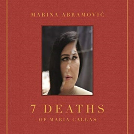 Marina Abramovic: 7 Deaths of Maria Callas