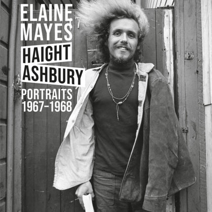 Elaine Mayes: Haight-Ashbury: Portraits 1967-1968