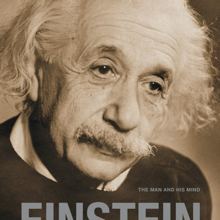 Einstein: The Man and his Mind