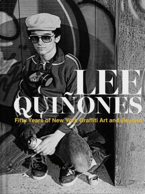 Lee Quinones Fifty Years of New York Graffiti Art and Beyond