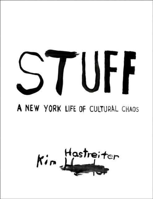 Kim Hastreiter STUFF