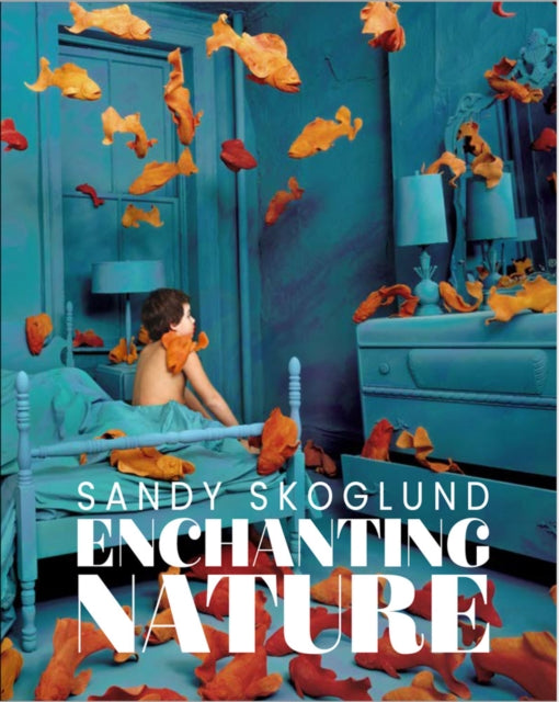 Sandy Skoglund Enchanting Nature