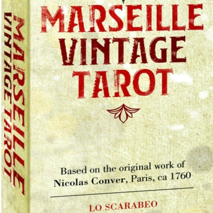 Marseille Vintage Tarot: Based on the Original Work of Nicolas Conver, Paris, Ca 1760