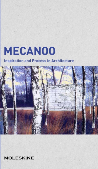 Mecanoo Inspiration and Process in Architecture