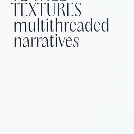 Textile Textures Multithreaded Narratives