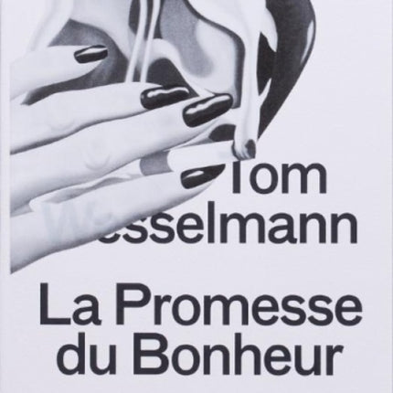 Tom Wesselmann: La Promesse Du Bonheur