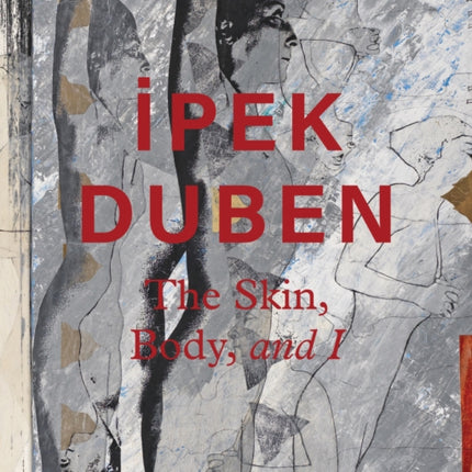 Ipek Duben The Skin Body and I