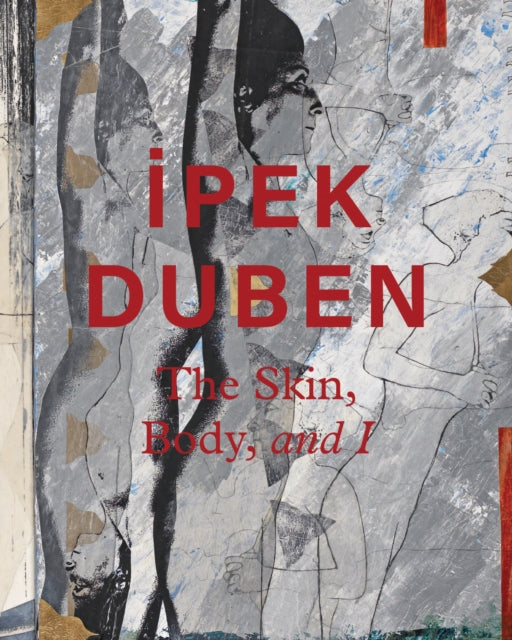 Ipek Duben The Skin Body and I