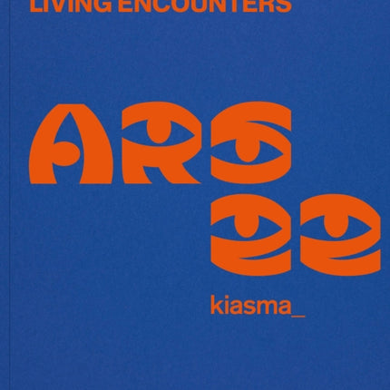 Ars22 Living Encounters