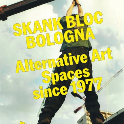 Skank Bloc Bologna Alternative Art Spaces since 1977