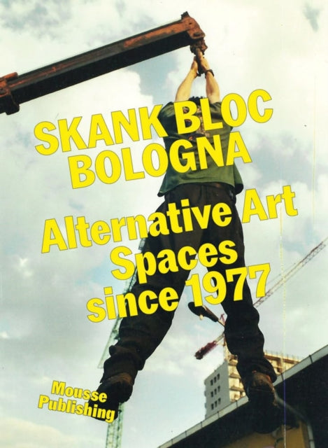 Skank Bloc Bologna Alternative Art Spaces since 1977