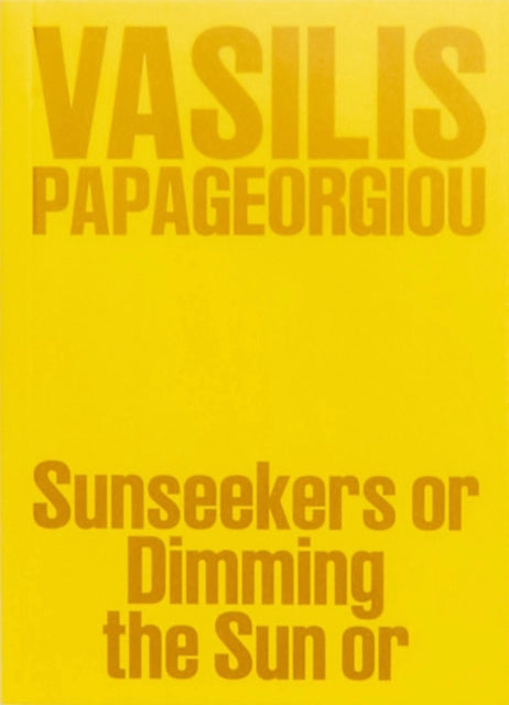 Vasilis Papageorgiou Sunseekers or Dimming the