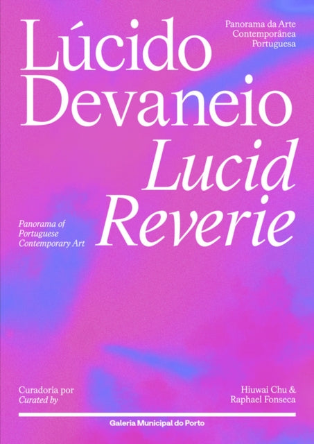 Lucid Reverie Panorama of Portuguese Contemporary Art
