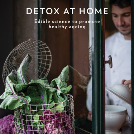 Detox at Home: Edible science to promote healthy ageing