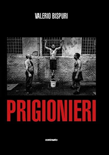 Valerio Bispuri: Prisoners / Prigionieri