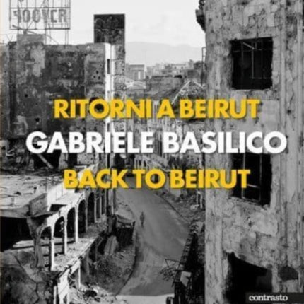 Gabriele Basilico (Bilingual edition): Back to Beirut