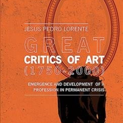 Great Art Critics (1750-2000): Emergence and