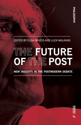 The Future of the Post: New Insights in the Postmodern Debate