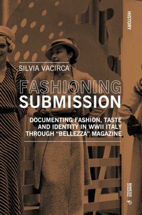 Fashioning Submission: Documenting Fashion, Taste and Identity in WWII Italy through “Bellezza” Magazine