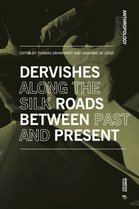 Dervishes along the Silk Roads: Between Past and Present