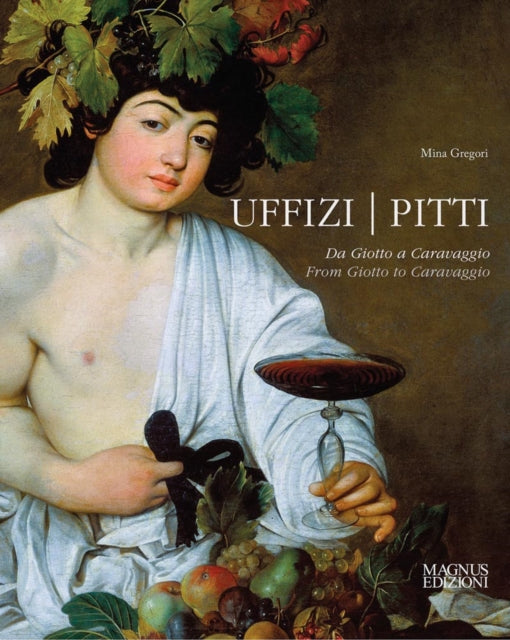 Uffizi - Pitti: Frpm Gotto to Caravaggio