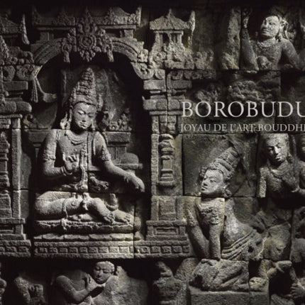 Borobudur: Joyau de l'art bouddhique