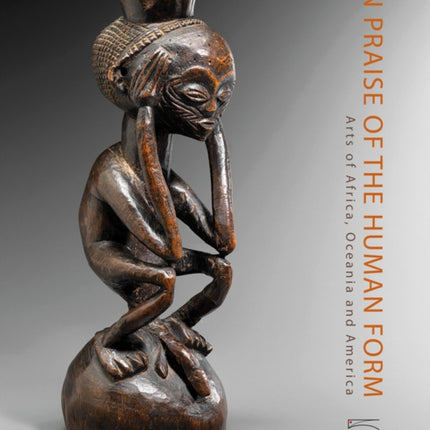 In Praise of the Human Form: Arts of Africa, Oceania and America