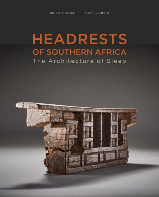 Headrests of Southern Africa: The architecture of sleep - KwaZulu-Natal, Eswatini and Limpopo