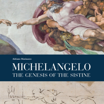 Michelangelo The Genesis of the Sistine