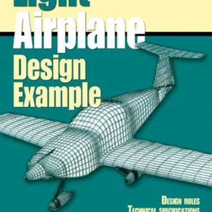 Light Airplane Design Example: Design rules, technical specifications