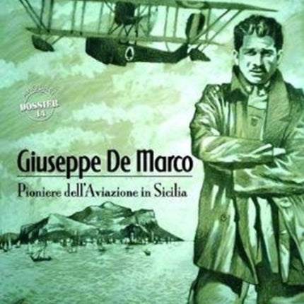 Giuseppe De Marco: Pioneer of Aviation in Sicily