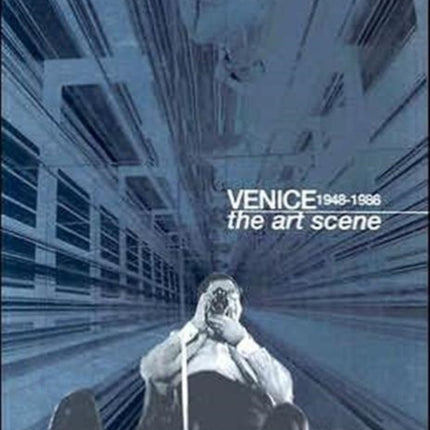 Venice 1948-1986: The Art Scene