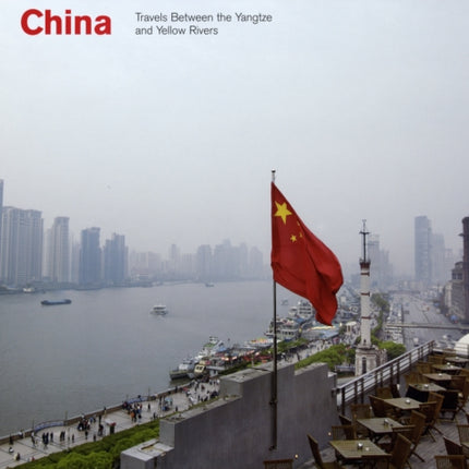 China: Travels Between the Yangtze and Yellow Rivers