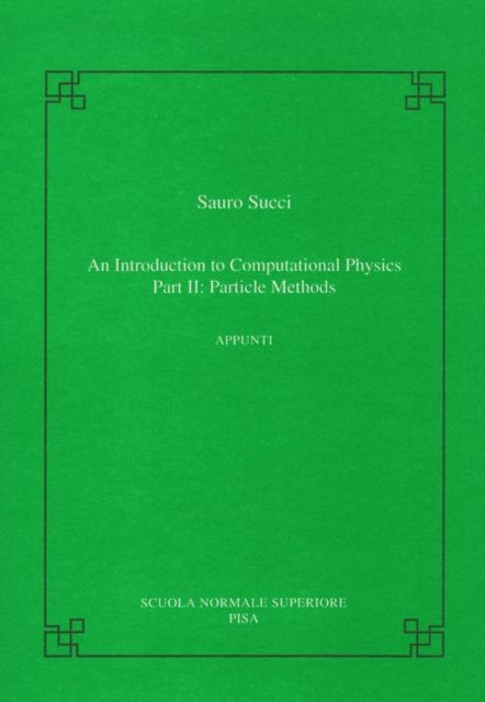 An introduction to computational physics: Part II: particle methods