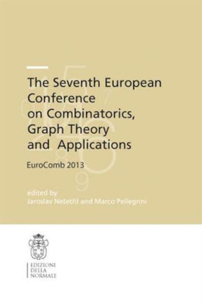 The Seventh European Conference on Combinatorics, Graph Theory and  Applications: EuroComb 2013