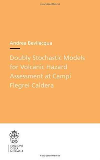 Doubly Stochastic Models for Volcanic Hazard Assessment at Campi Flegrei Caldera