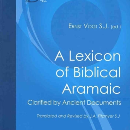 A Lexicon of Biblical Aramaic: Clarified by Documents